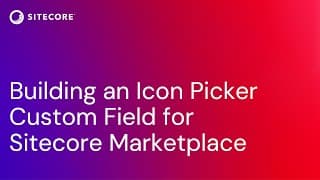 Building an Icon Picker Custom Field for Sitecore Marketplace